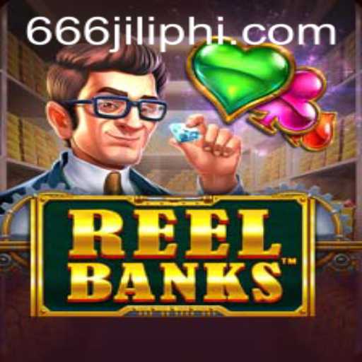 Discovering the Evolving World of ReelBanks at 666JILI.COM